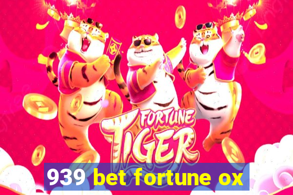 939 bet fortune ox